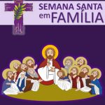 Pastoral Familiar oferece subsídio para vivência da Semana Santa