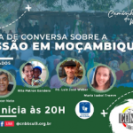 Próxima live do COMIRE é dia 13 de maio, sobre a Missão em Moçambique